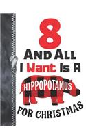 8 And All I Want Is A Hippopotamus For Christmas