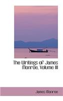 The Writings of James Monroe, Volume III