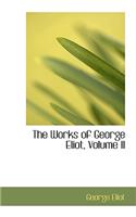 The Works of George Eliot, Volume II