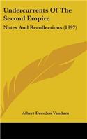Undercurrents of the Second Empire: Notes and Recollections (1897)