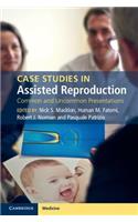 Case Studies in Assisted Reproduction