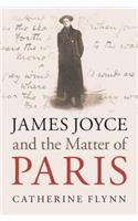 James Joyce and the Matter of Paris