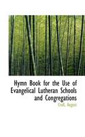 Hymn Book for the Use of Evangelical Lutheran Schools and Congregations
