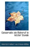 Conservativ; Ein Mahnruf in Letzter Stunde