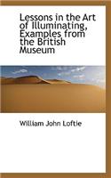 Lessons in the Art of Illuminating, Examples from the British Museum