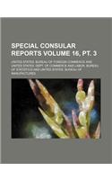 Special Consular Reports Volume 16, PT. 3