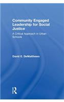 Community Engaged Leadership for Social Justice: A Critical Approach in Urban Schools