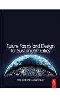 Future Forms and Design For Sustainable Cities