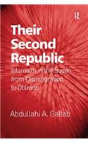 Their Second Republic: Islamism in the Sudan from Disintegration to Oblivion(English)