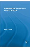 Contemporary Travel Writing of Latin America