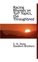Racing Rhymes on Turf Topics, the Throughbred