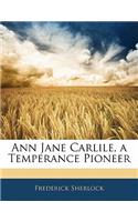 Ann Jane Carlile, a Temperance Pioneer
