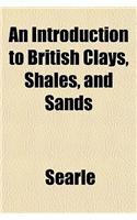 An Introduction to British Clays, Shales, and Sands