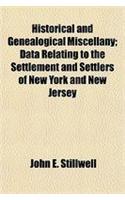 Historical and Genealogical Miscellany; Data Relating to the Settlement and Settlers of New York and New Jersey: (English)