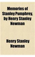Memories of Stanley Pumphrey, by Henry Stanley Newman