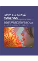Listed Buildings in Merseyside: Grade II* Listed Buildings in Merseyside, Grade II Listed Buildings in Merseyside(English)