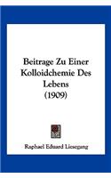 Beitrage Zu Einer Kolloidchemie Des Lebens (1909)