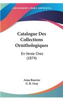 Catalogue Des Collections Ornithologiques