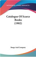 Catalogue of Scarce Books (1902)