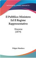 Il Pubblico Ministero Ed Il Regime Rappresentativo