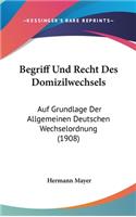 Begriff Und Recht Des Domizilwechsels