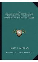 The Life And Religion Of Mohammed As Contained In The Sheeah Traditions Of The Hyat Ul Kuloob