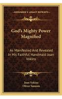 God's Mighty Power Magnified