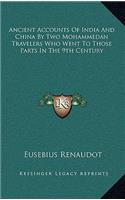 Ancient Accounts Of India And China By Two Mohammedan Travelers Who Went To Those Parts In The 9th Century