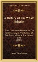 A History Of The Whale Fisheries