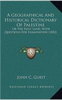 A Geographical and Historical Dictionary of Palestine