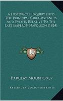 A Historical Inquiry Into the Principal Circumstances and Events Relative to the Late Emperor Napoleon (1824)