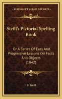 Steill's Pictorial Spelling Book
