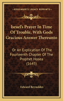 Israel's Prayer in Time of Trouble, with Gods Gracious Answer Thereunto