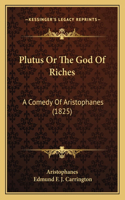 Plutus Or The God Of Riches