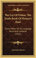 The Lay Of Dolon, The Tenth Book Of Homer's Iliad