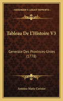 Tableau De L'Histoire V3: Generale Des Provinces-Unies (1778)