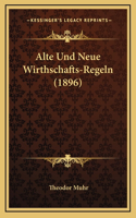 Alte Und Neue Wirthschafts-Regeln (1896)