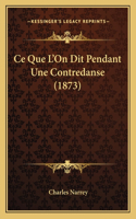 Ce Que L'On Dit Pendant Une Contredanse (1873)