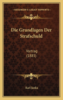 Grundlagen Der Strafschuld: Vortrag (1885)