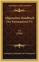 Allgemeines Handbuch Der Freimaurerei V1