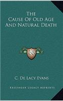 The Cause of Old Age and Natural Death