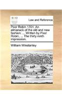 Poor Robin 1701. an Almanack of the Old and New Fashion: (English)