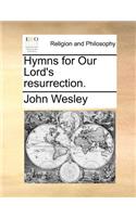 Hymns for Our Lord's Resurrection.: (English)