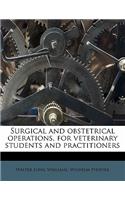 Surgical and Obstetrical Operations, for Veterinary Students and Practitioners