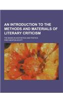 An Introduction to the Methods and Materials of Literary Criticism; The Bases in Aesthetics and Poetics