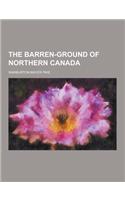 The Barren-Ground of Northern Canada