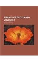 Annals of Scotland (Volume 2 ): (English)