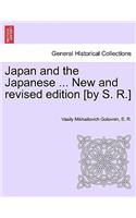 Japan and the Japanese ... New and Revised Edition [By S. R.]