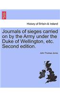 Journals of sieges carried on by the Army under the Duke of Wellington, etc. Second edition.