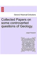 Collected Papers on Some Controverted Questions of Geology.: (English)